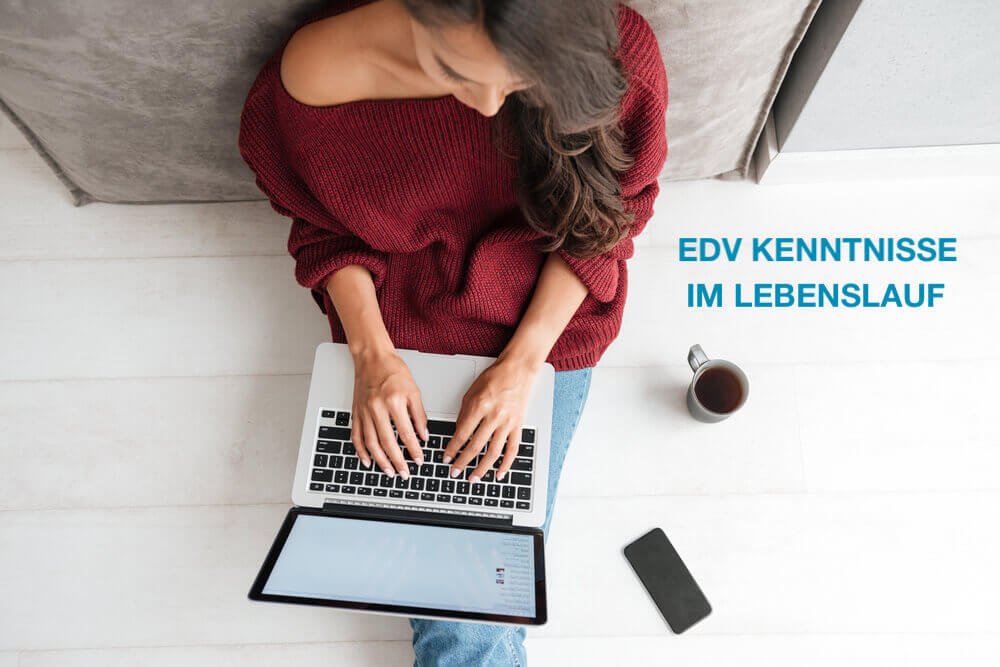 EDV Kenntnisse im Lebenslauf: Liste, Tipps, Beispiele