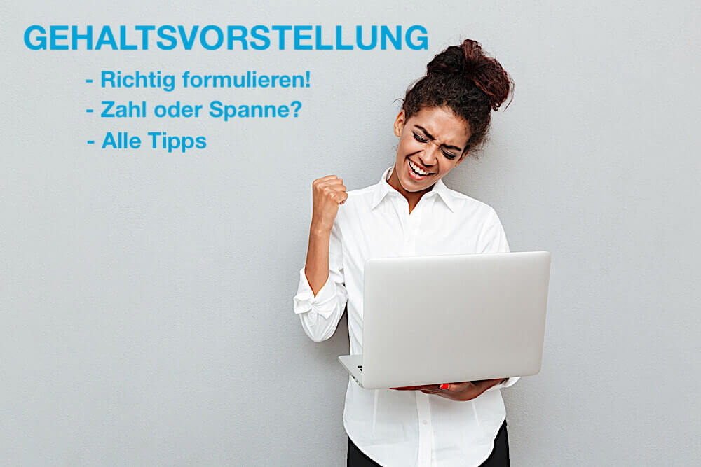 Gehaltsvorstellung Bewerbung: Tipps, Beispiele, Fehler
