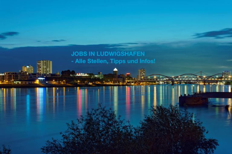 Jobs in Ludwigshafen: Aktuelle Stellenangebote in der Pfalz